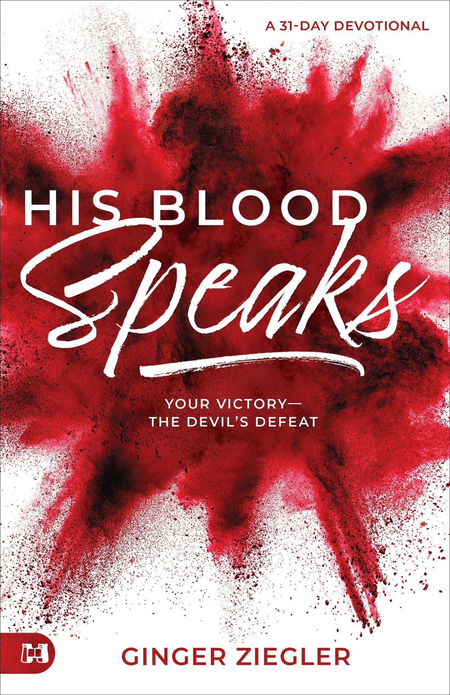 His Blood Speaks: 31-Day Devotional, Your Victory — the Devil's Defeat