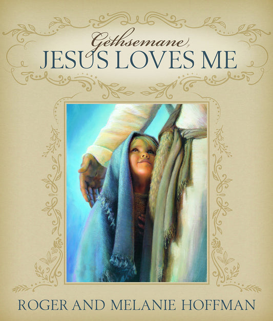 Gethsemane, Jesus Loves Me - 5085