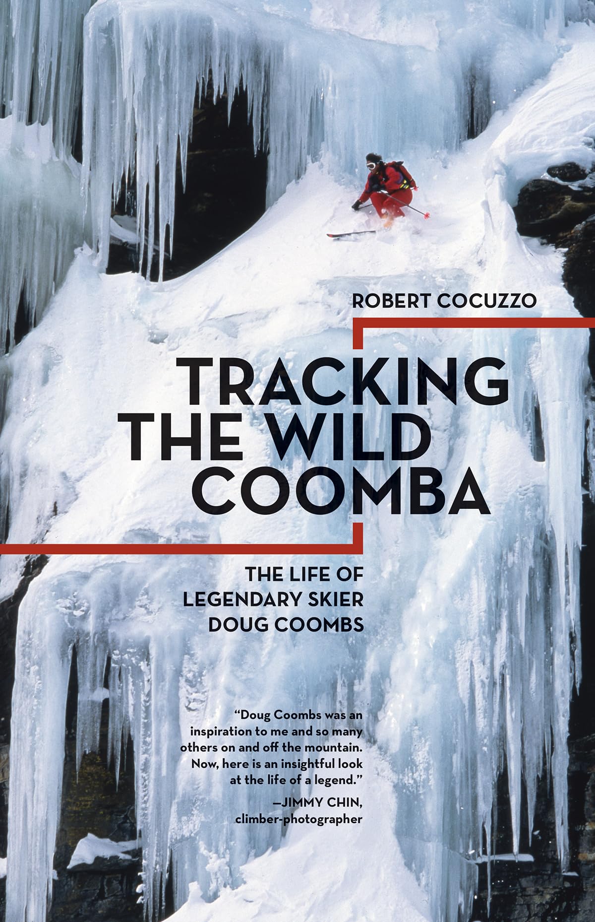 Tracking the Wild Coomba: The Life of Legendary Skier Doug Coombs - 7387