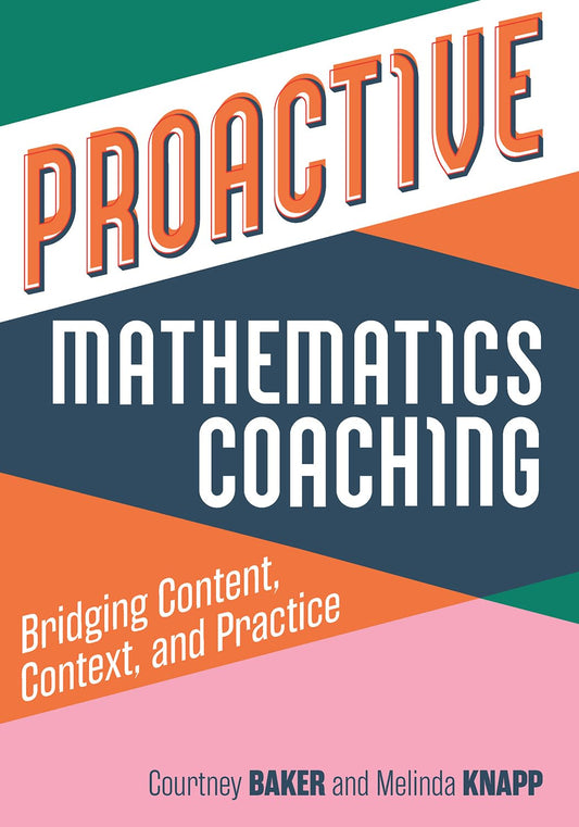 Proactive Mathematics Coaching: Bridging Content, Context, and Practice