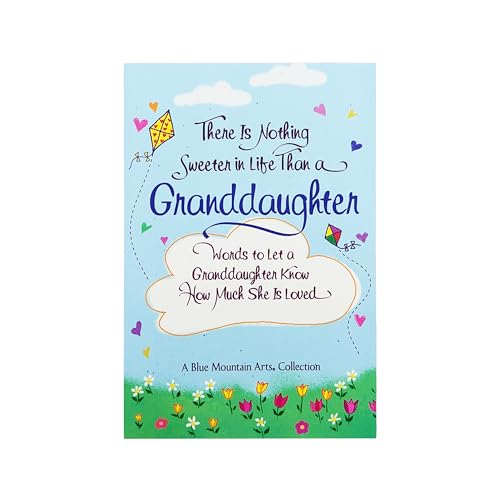 There Is Nothing Sweeter in Life Than a Granddaughter: Words to Let a Granddaughter Know How Much She Is Loved — Gift Book for Birthday, Holidays, or ... Mountain Arts (English and English Edition) - 129