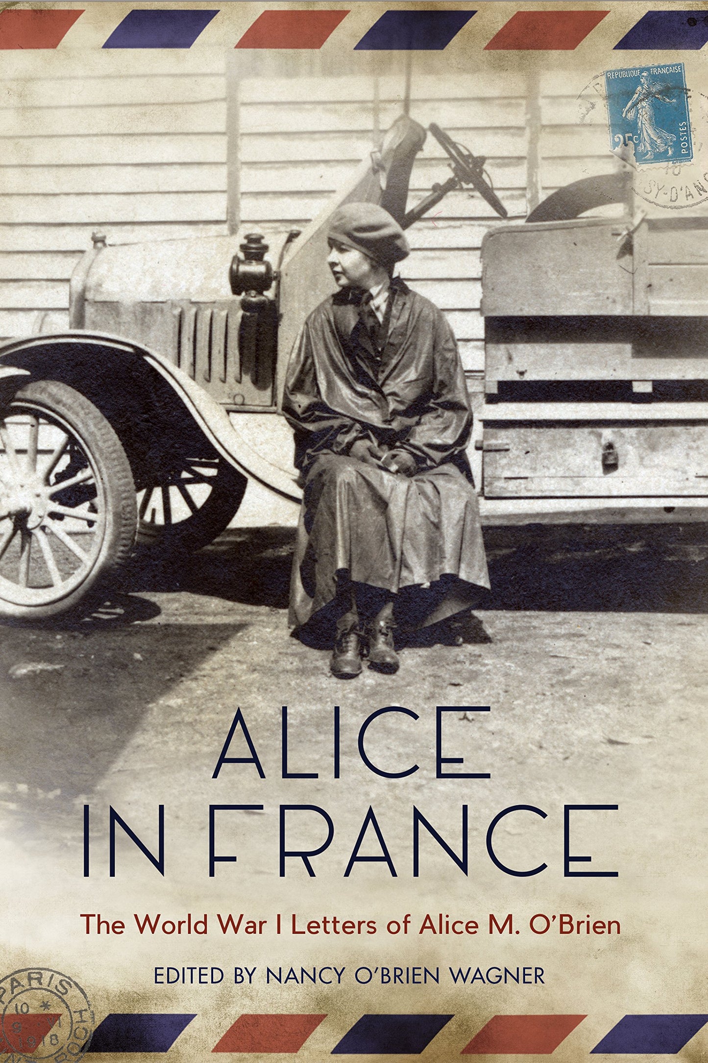 Alice in France: The World War I Letters of Alice M. O’Brien - 5716