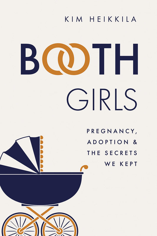 Booth Girls: Pregnancy, Adoption, and the Secrets We Kept - 2539