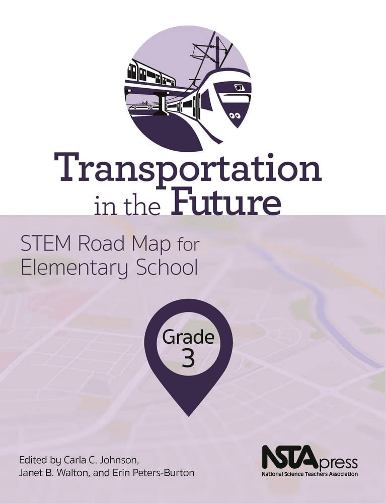 Transportation in the Future, Grade 3: STEM Road Map for Elementary School (STEM Road Map Curriculum)