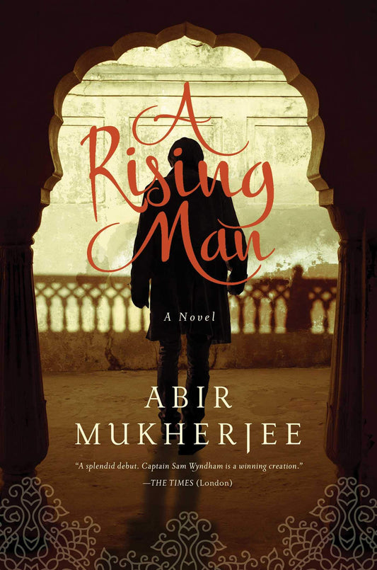 A Rising Man: A Novel (Wyndham & Banerjee Mysteries) - 9529