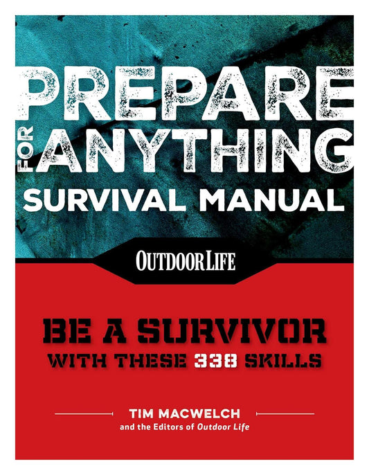 Prepare for Anything (Paperback Edition): 338 Essential Skills | Pandemic and Virus Preparation | Disaster Preparation | Protection | Family Safety (Outdoor Life) - 374