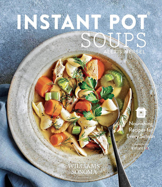 Instant Pot Soups: Nourishing Recipes for Every Season - 4390