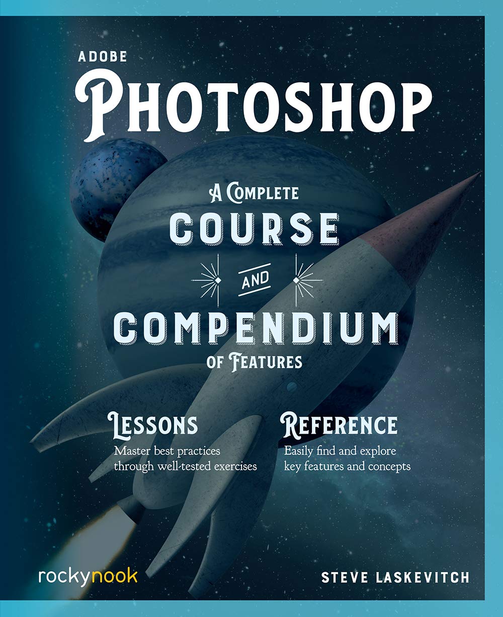 Adobe Photoshop: A Complete Course and Compendium of Features (Course and Compendium, 2) - 4370