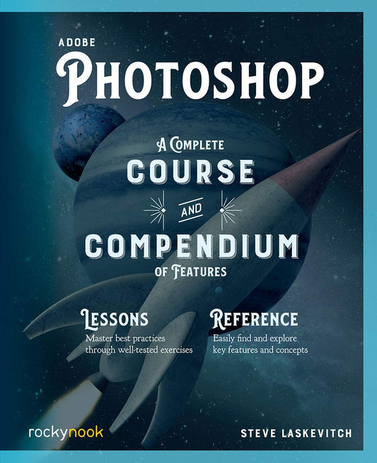 Adobe Photoshop: A Complete Course and Compendium of Features (Course and Compendium, 2) - 4370