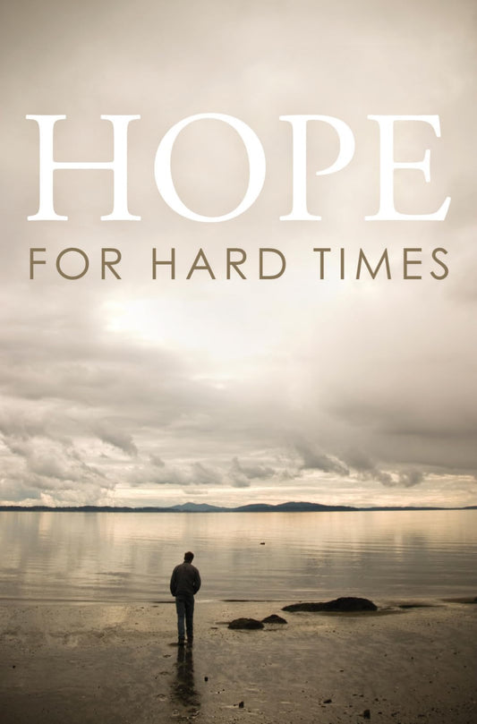 Hope for Hard Times (25-pack) (Proclaiming the Gospel) - 3665