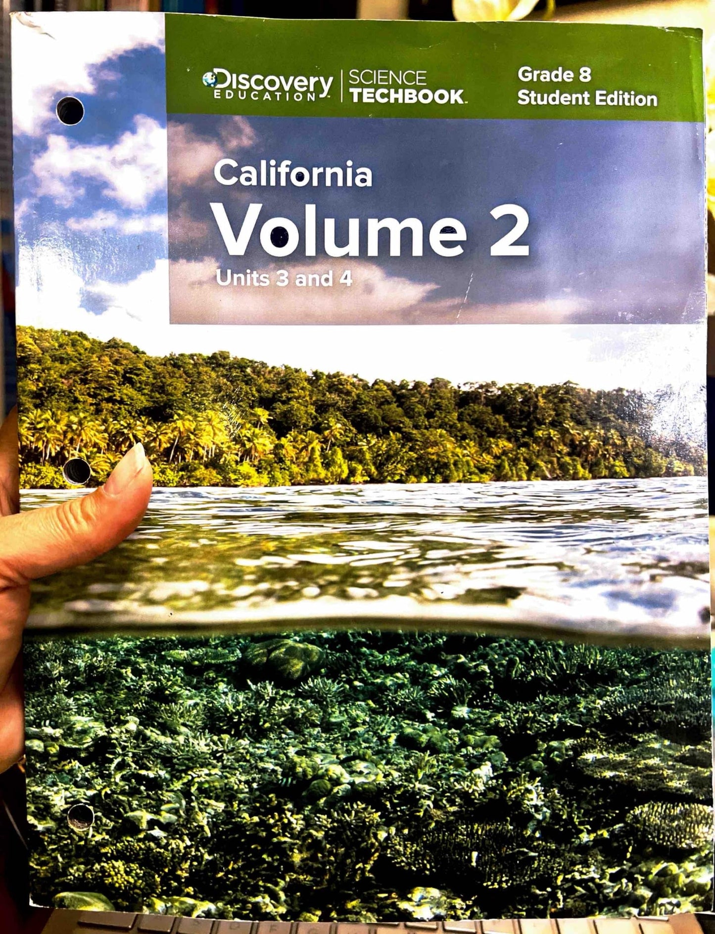 Discovery Education ,Science Techbook , Grade 8 ,Student Edition ,California , Volume 2 ,Units 3 and 4