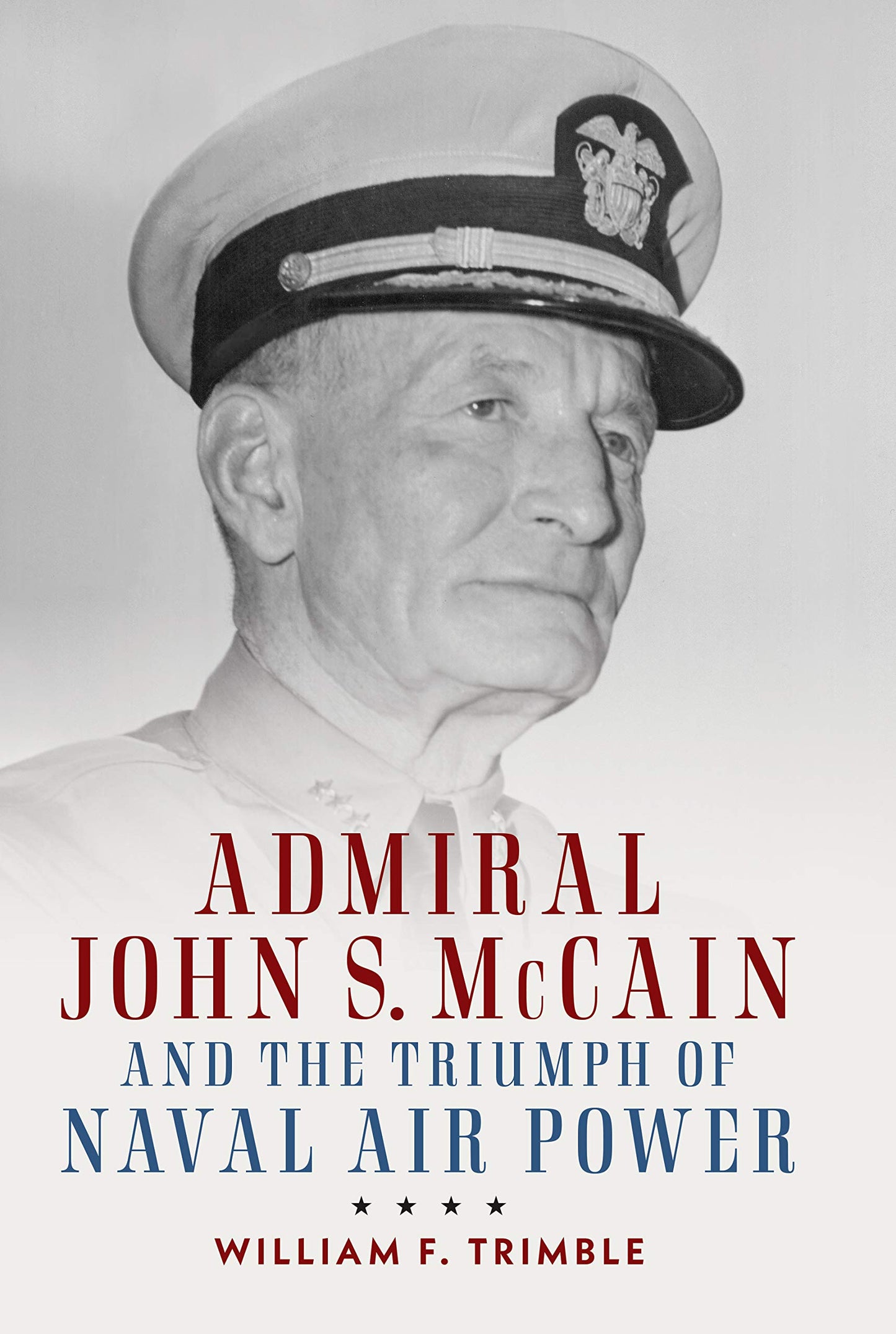 Admiral John S. McCain and the Triumph of Naval Ai (Studies in Naval History and Sea Power)