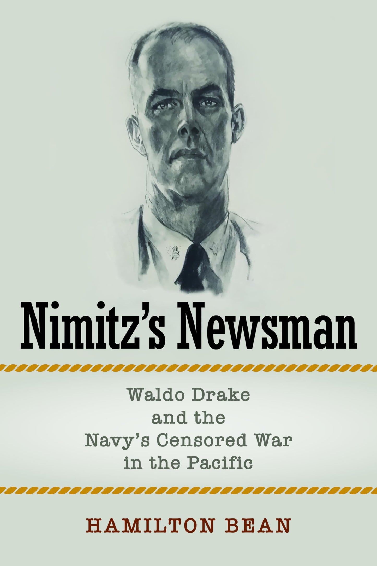 Nimitz’s Newsman: Waldo Drake and the Navy’s Censored War in the Pacific - 1038