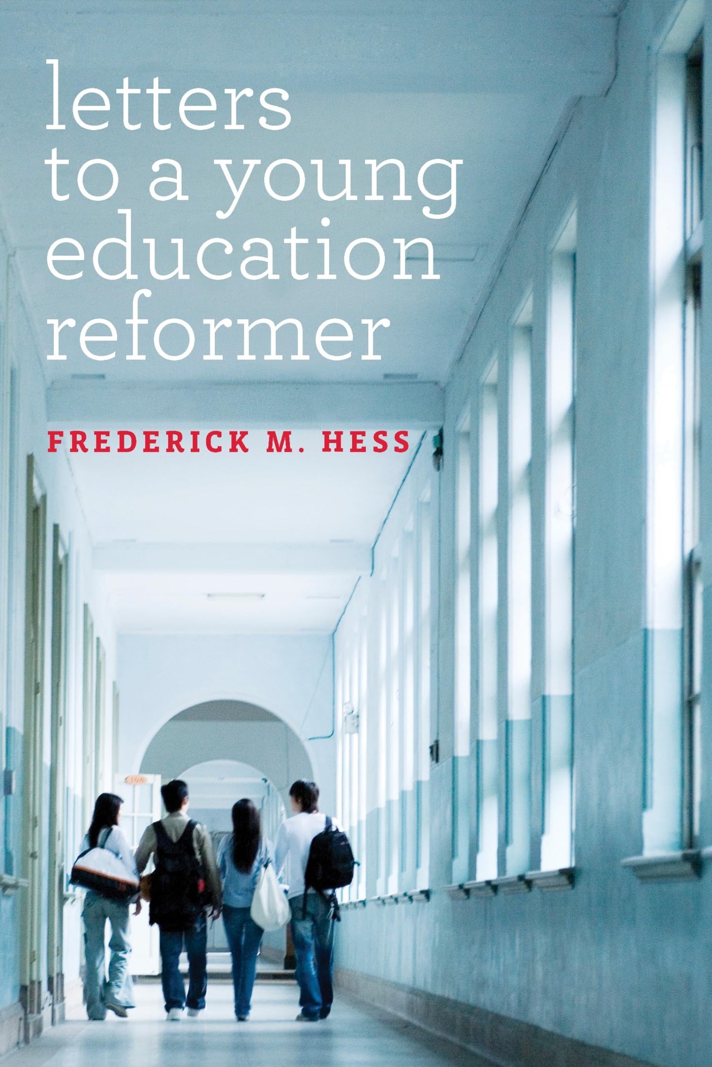 Letters to a Young Education Reformer (Educational Innovations Series) - 4993