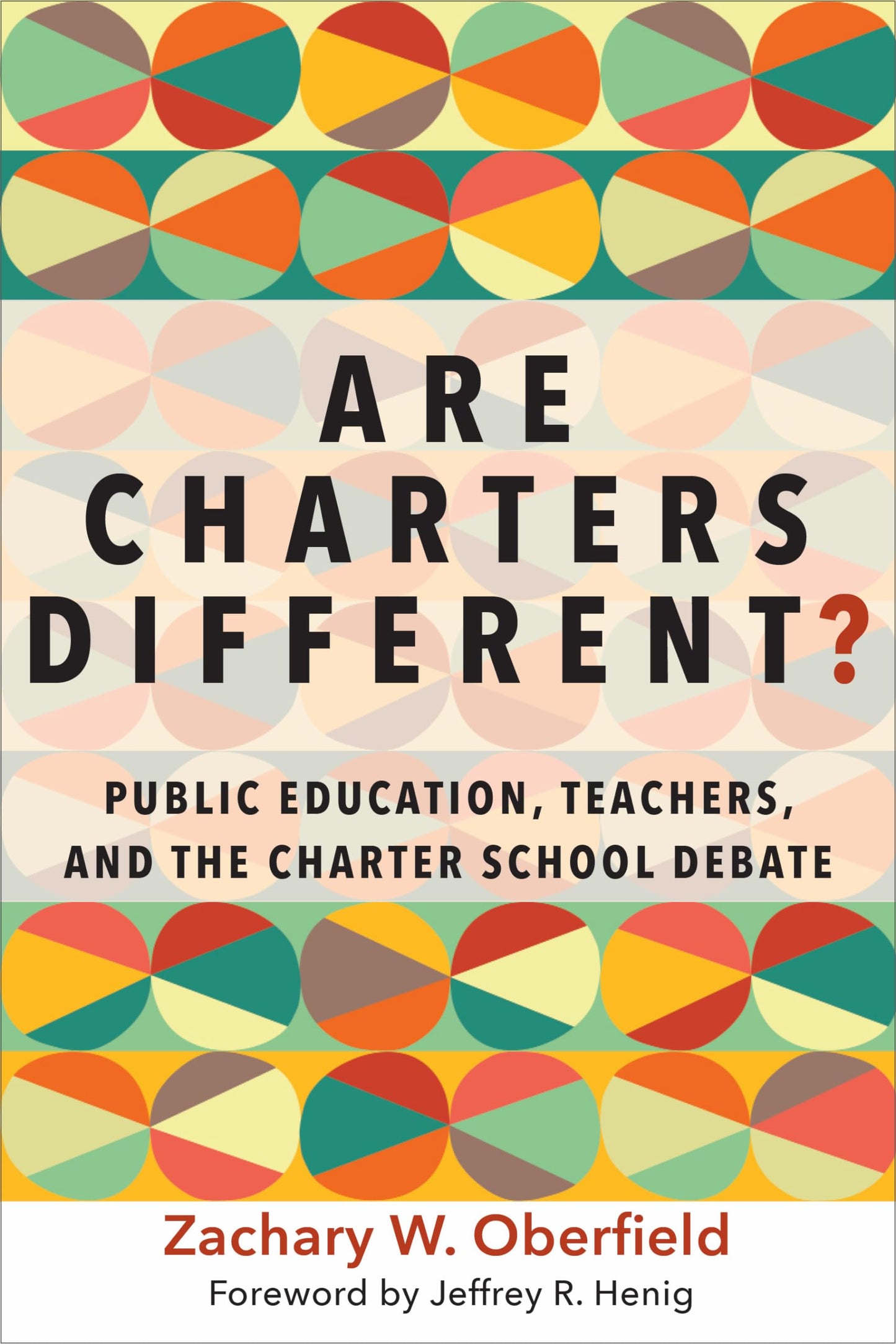 Are Charters Different?: Public Education, Teachers, and the Charter School Debate (Education Politics and Policy) - 4675