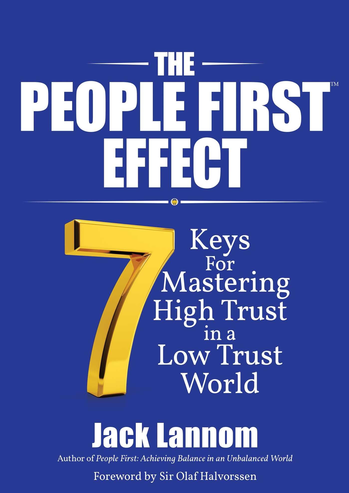 The People First Effect: 7 Keys for Mastering High Trust in a Low Trust World - 1586