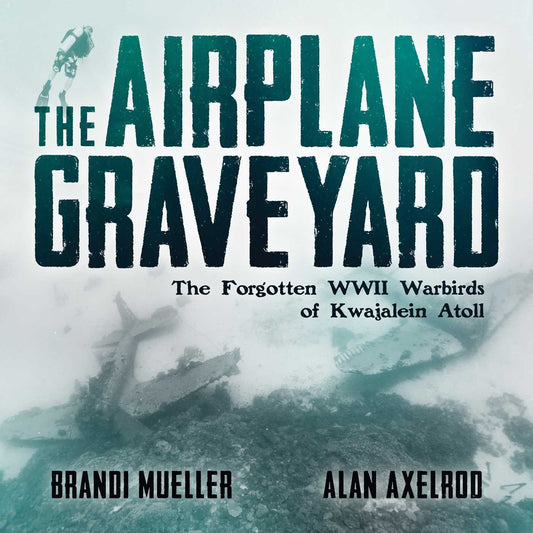 The Airplane Graveyard: The Forgotten WWII Warbirds of Kwajalein Atoll - 9225