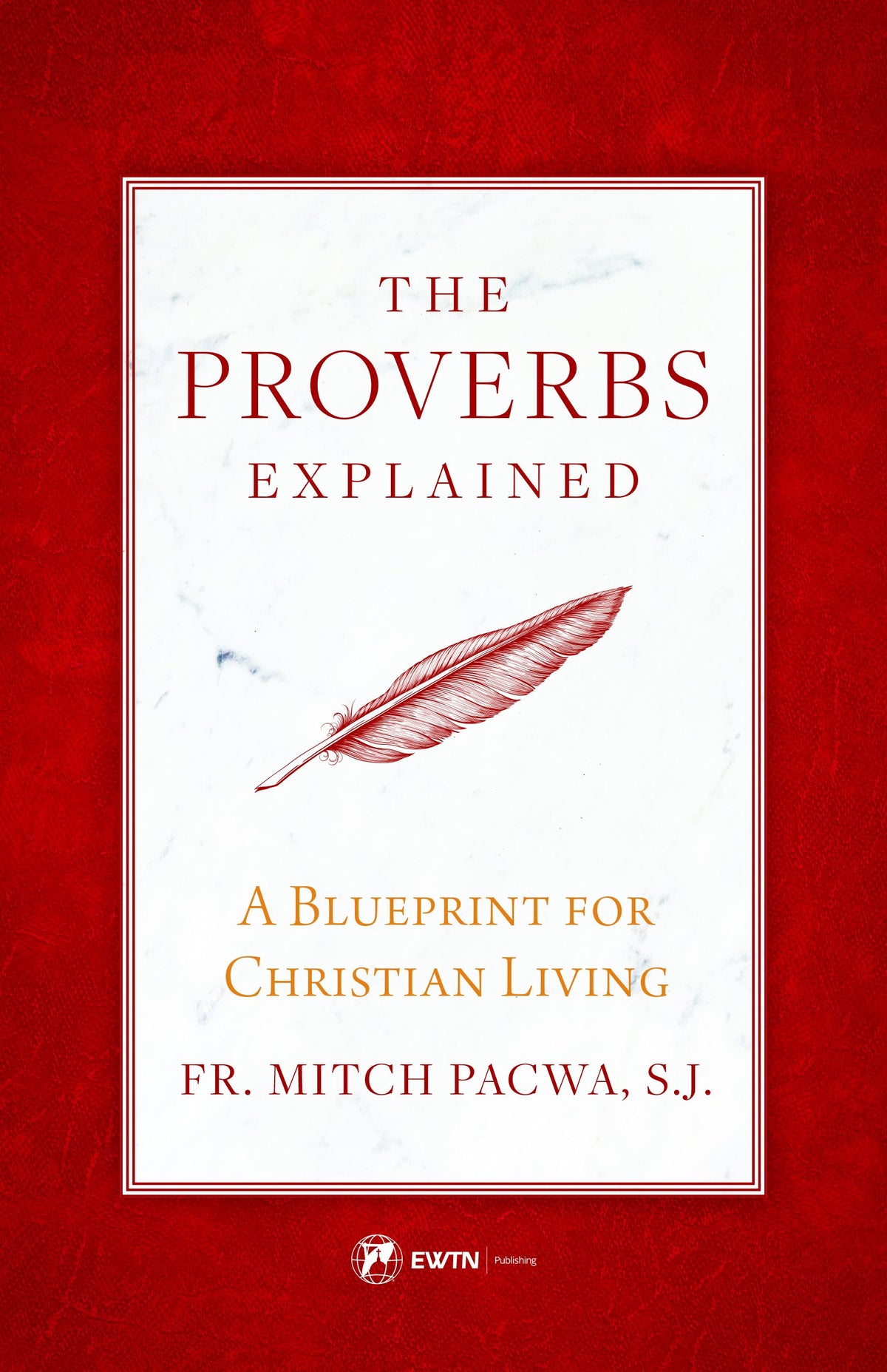 The Proverbs Explained: A Blueprint for Christian Living