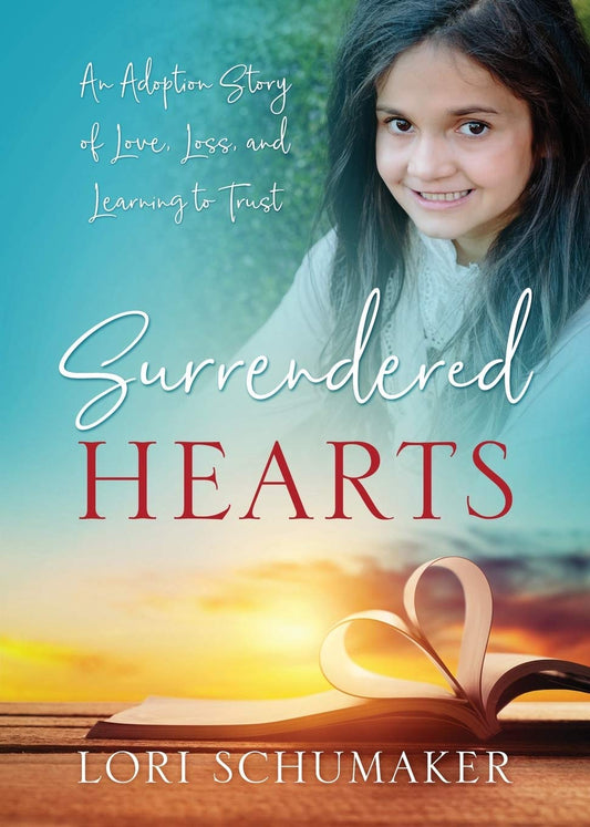 Surrendered Hearts: An Adoption Story of Love, Loss, and Learning to Trust - 6541