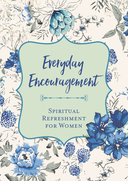 Everyday Encouragement: Spiritual Refreshment for Women