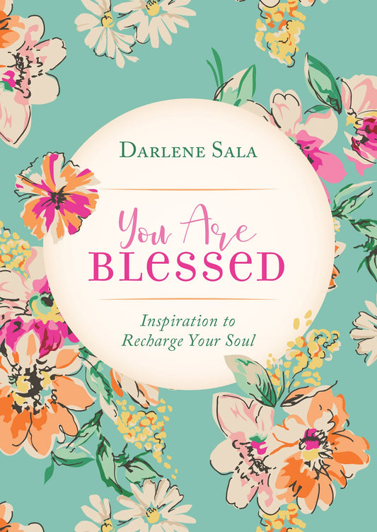 You Are Blessed: Inspiration to Recharge Your Soul - 7409
