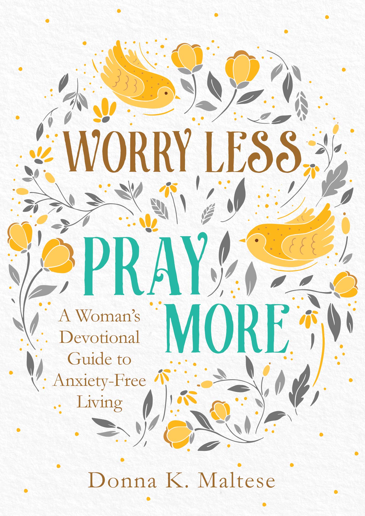 WORRY LESS, PRAY MORE: A WOMAN'S - 8660