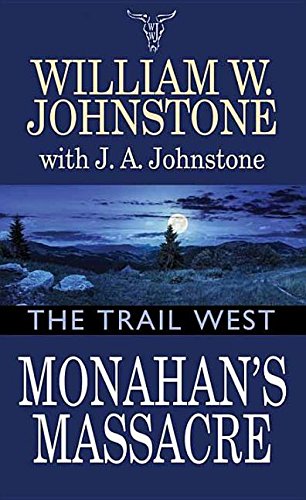 Monahan's Massacre: The Trail West (Center Point Large Print)