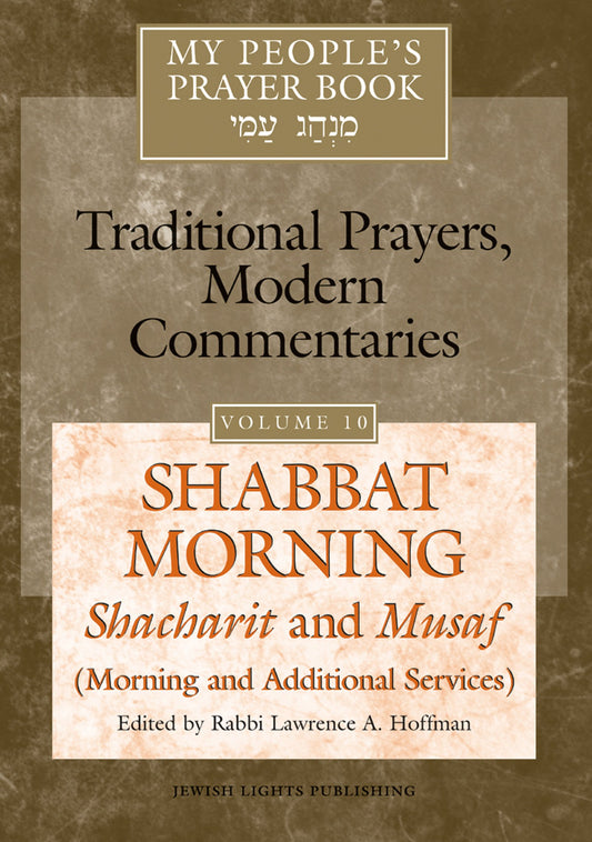 My People's Prayer Book Vol 10: Shabbat Morning: Shacharit and Musaf (Morning and Additional Services) (My People's Prayer Book, 10) - 5756