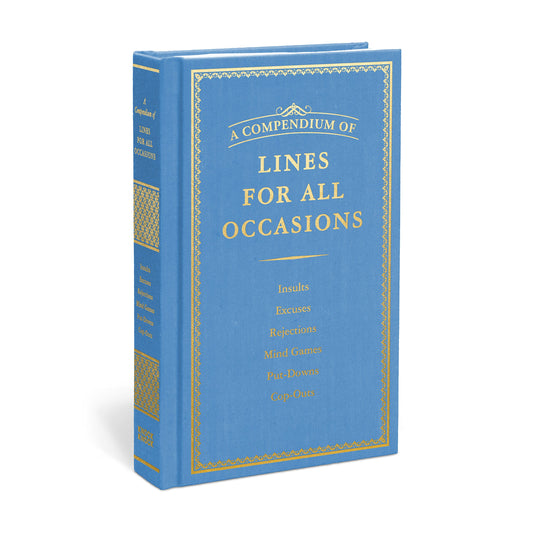 A Compendium of Lines for All Occasions: Insults, Excuses, Rejections, Mind Games, Put-Downs, Cop-Outs - 9584