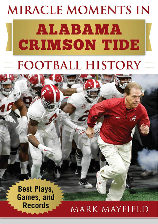Miracle Moments in Alabama Crimson Tide Football History: Best Plays, Games, and Records - 4101