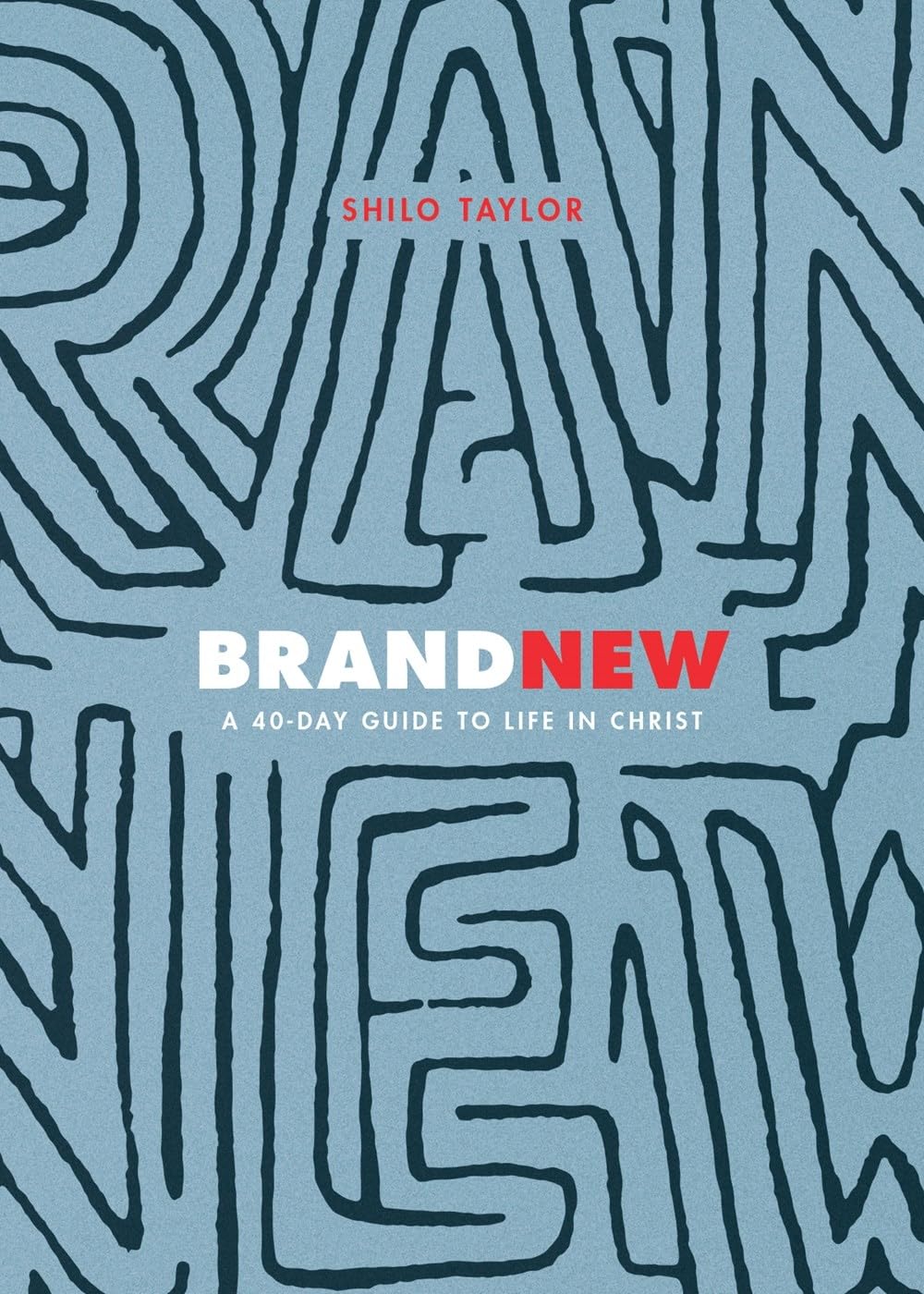 Brand New: A 40-Day Guide to Life in Christ - 4003
