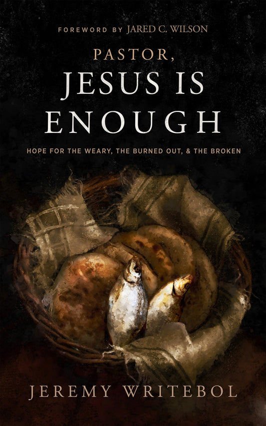 Pastor, Jesus Is Enough: Hope for the Weary, the Burned Out, and the Broken - 9630