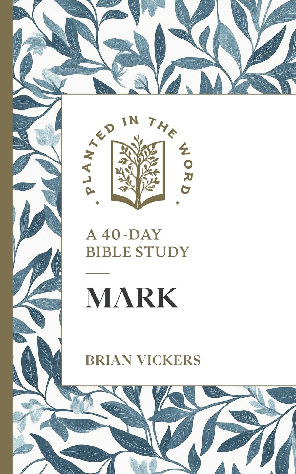 Mark: A 40-Day Bible Study, Fast and Reflective 10-15 Minute Scripture Deep Dive for Individual Quiet Time for Men and Women (Planted in the Word)