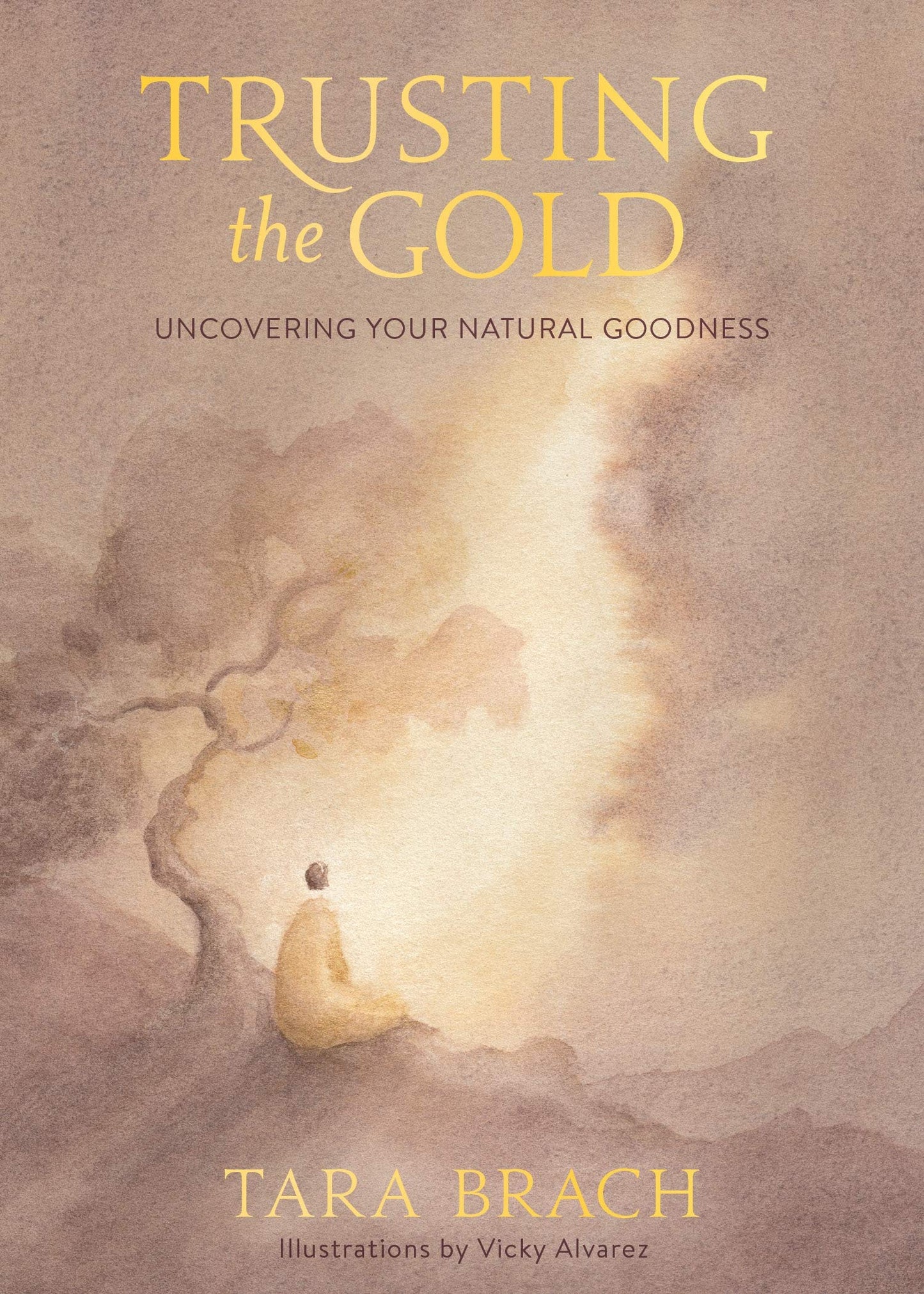 Trusting the Gold: Uncovering Your Natural Goodness - 7369