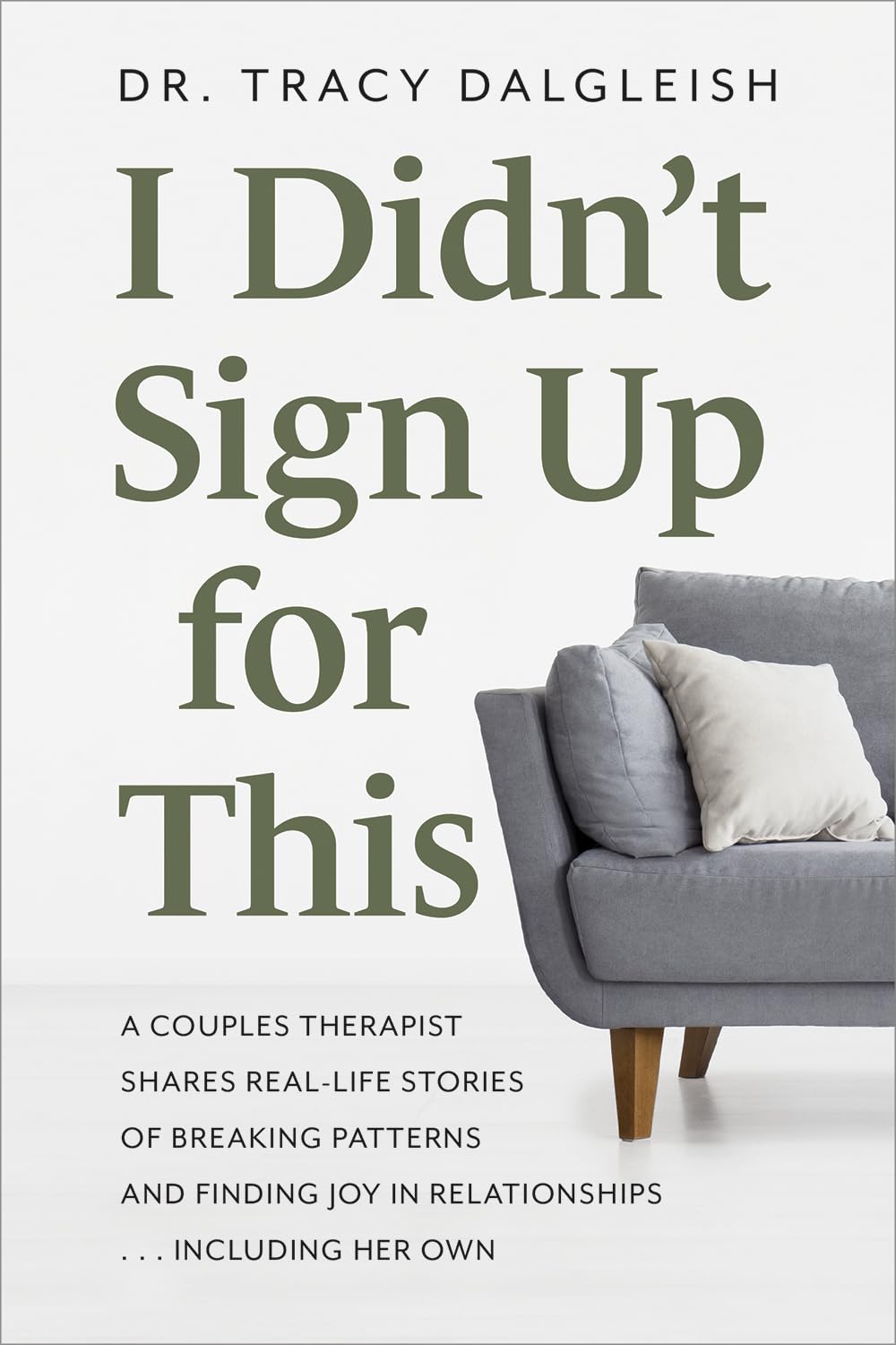 I Didn’t Sign Up for This: A Couples Therapist Shares Real-Life Stories of Breaking Patterns and Finding Joy in Relationships . . . Including Her Own - 9506