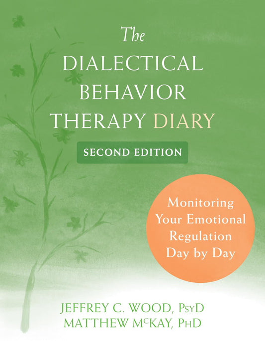 The Dialectical Behavior Therapy Diary: Monitoring Your Emotional Regulation Day by Day - 5933