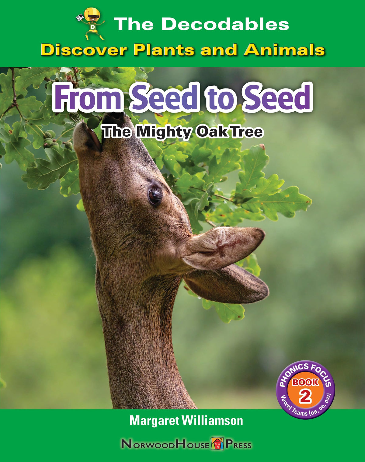 From Seed to Seed: The Mighty Oak Tree (Decodables: Discover Plants and Animals; Phonics Focus, 2)