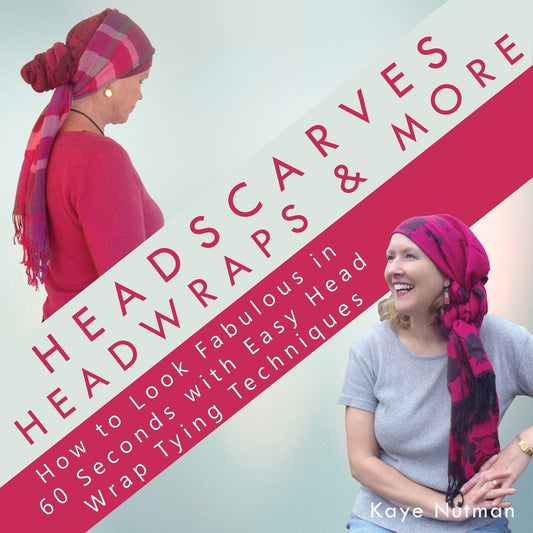 Headscarves, Head Wraps & More: How to Look Fabulous in 60 Seconds with Easy Head Wrap Tying Techniques - 9852