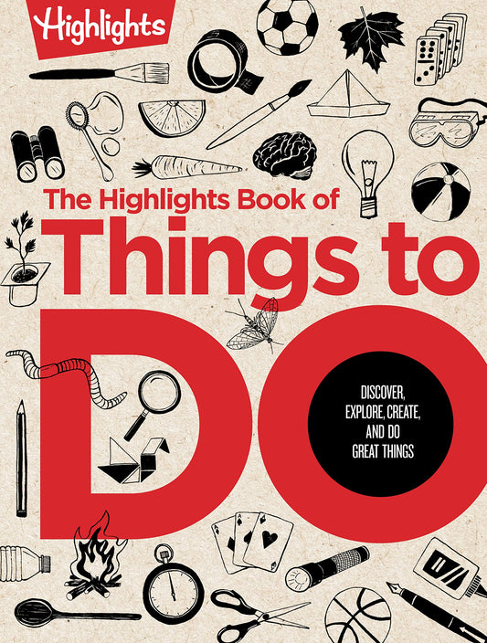 The Highlights Book of Things to Do: 500+ Screen-Free Activities, Brain Teasers, Recipes, Creative Projects, Craft Ideas and More for Endless Imaginative Play (Highlights Books of Doing) - 3598
