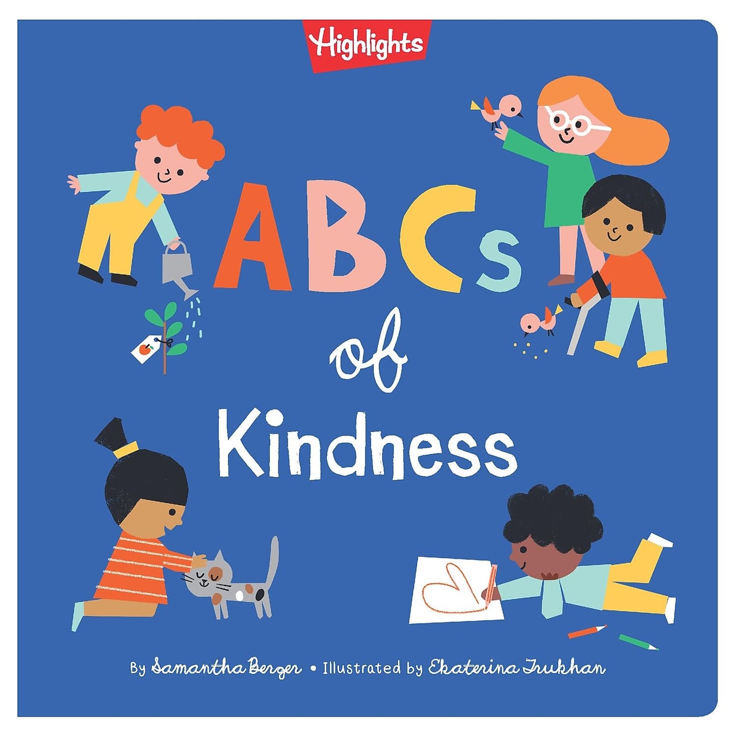 ABCs of Kindness: Everyday Acts of Kindness from A to Z, Read-Aloud Board Book for Toddlers and Preschoolers to Inspire Empathy and Compassion (Highlights Books of Kindness) - 3896