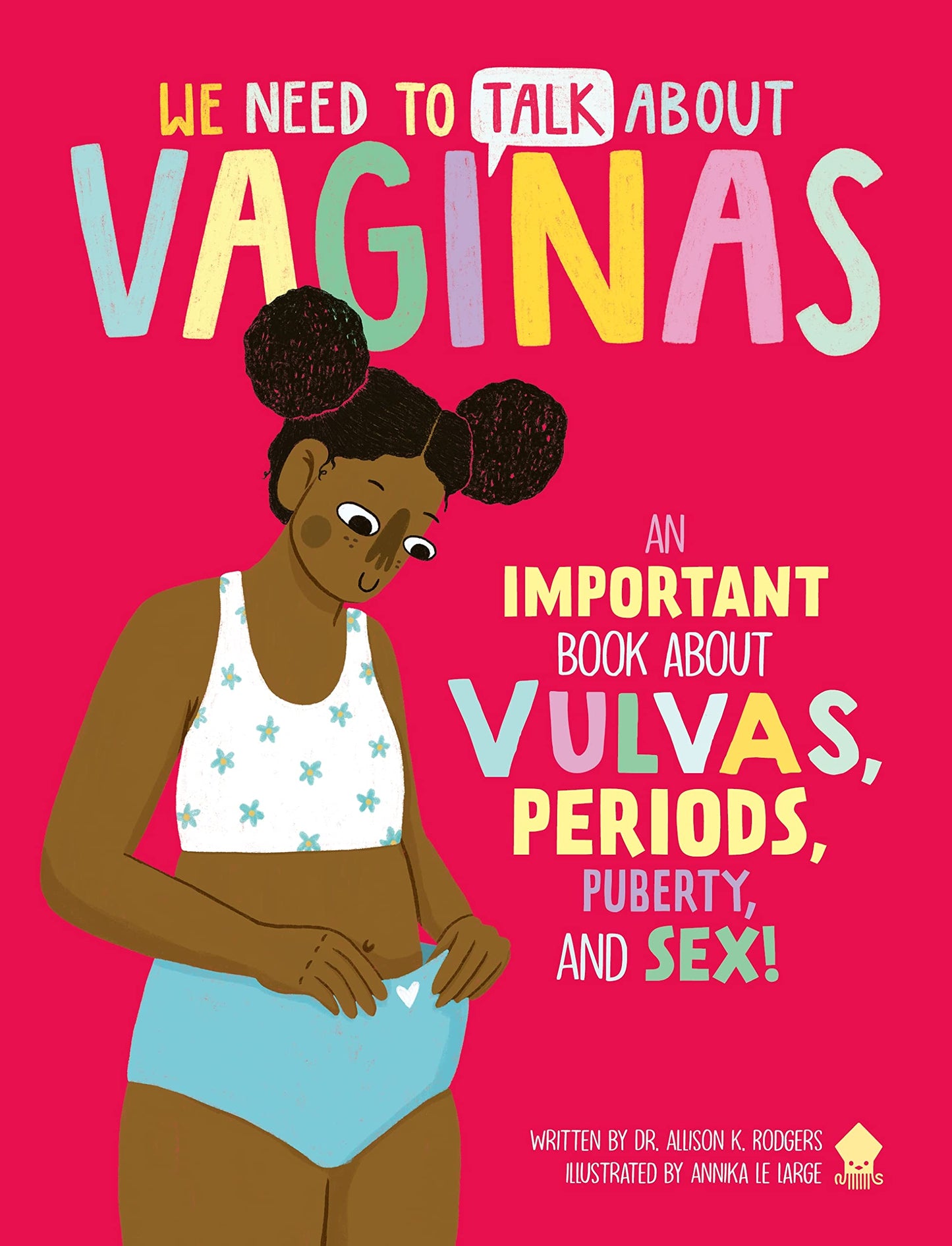 We Need to Talk About Vaginas: An IMPORTANT Book About Vulvas, Periods, Puberty, and Sex! - 1905