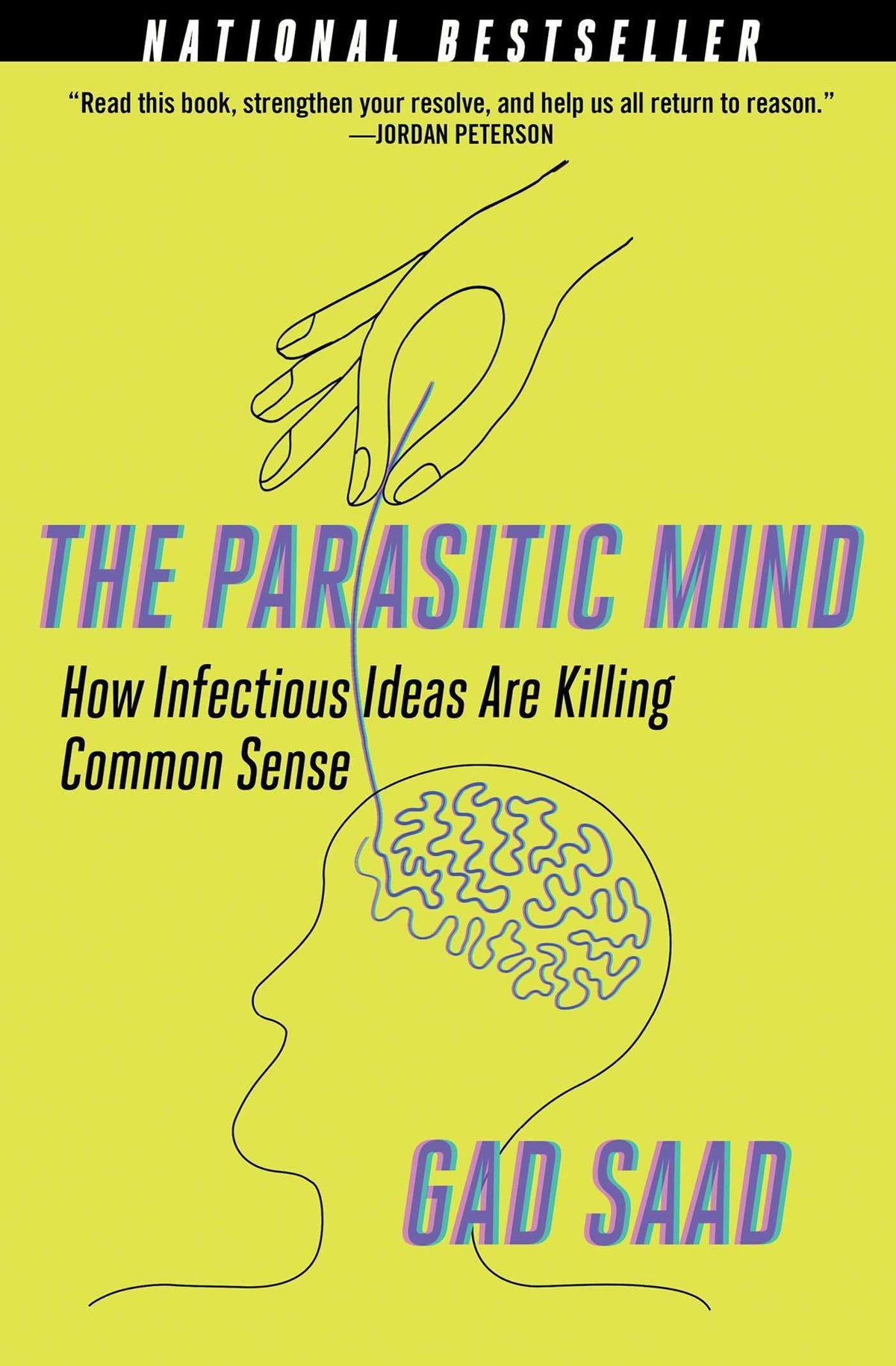Parasitic Mind: How Infectious Ideas Are Killing Common Sense