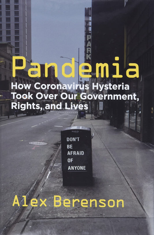 Pandemia: How Coronavirus Hysteria Took Over Our Government, Rights, and Lives - 9439