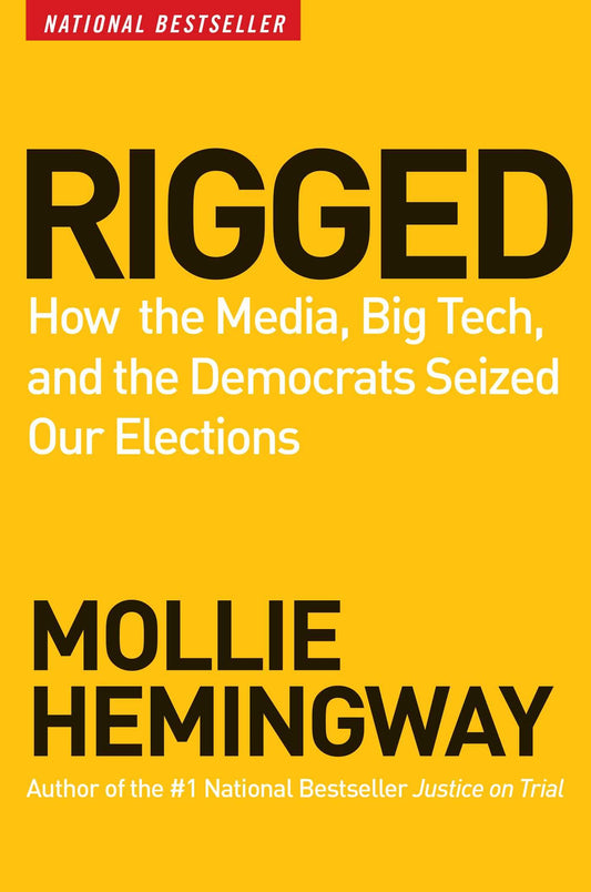 Rigged: How the Media, Big Tech, and the Democrats Seized Our Elections - 3275