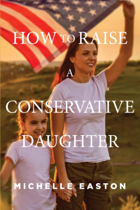 How to Raise a Conservative Daughter