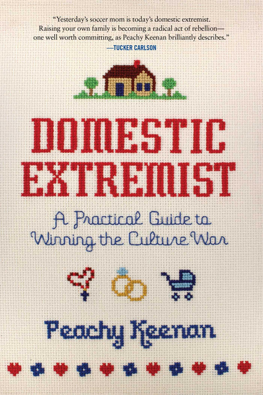 Domestic Extremist: A Practical Guide to Winning the Culture War