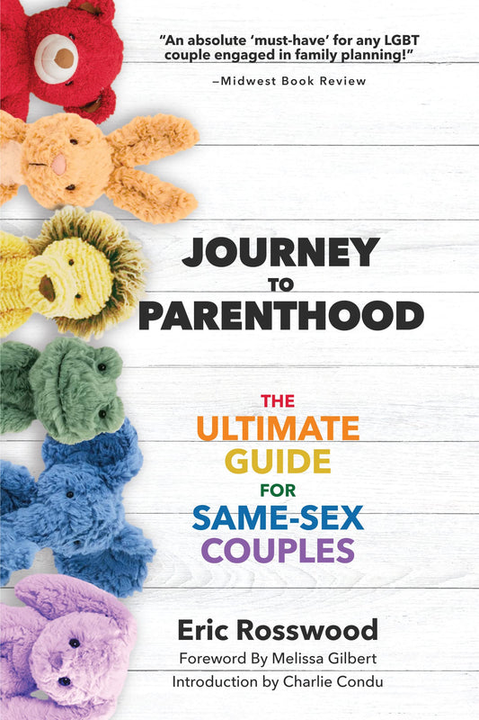 Journey to Parenthood: The Ultimate Guide for Same-Sex Couples (Adoption, Foster Care, Surrogacy, Co-parenting) - 5951