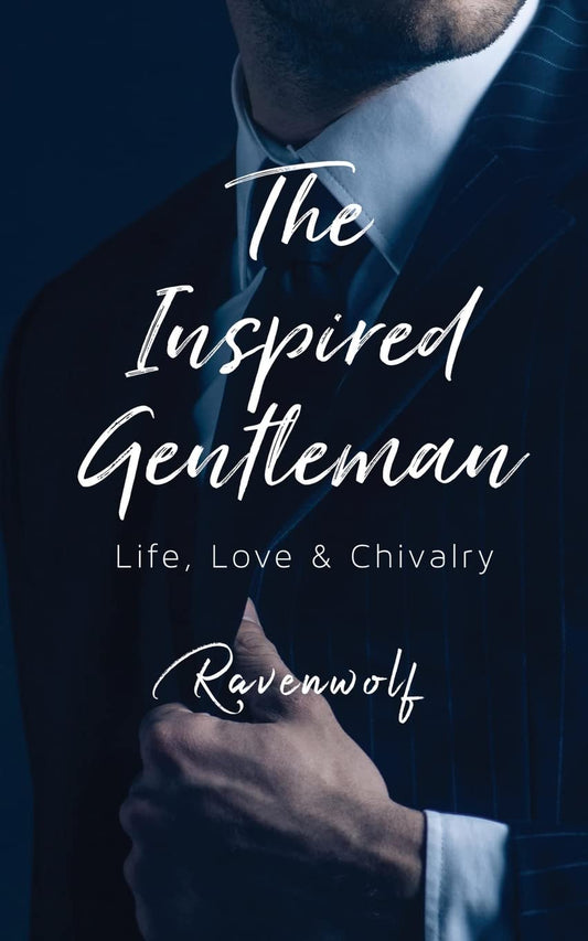 The Inspired Gentleman: Life, Love & Chivalry - 6534