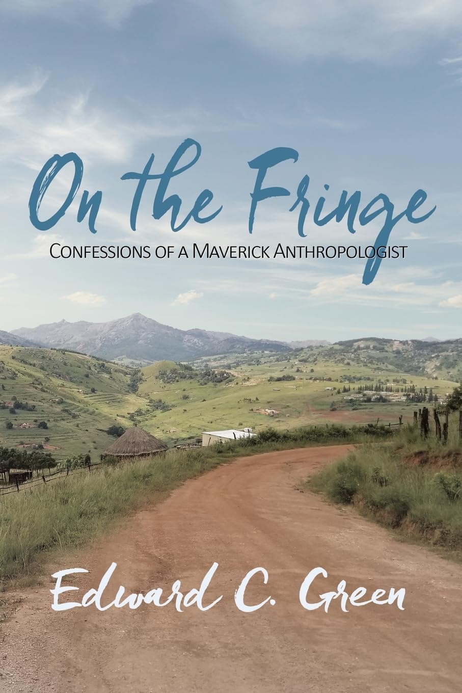 On the Fringe: Confessions of a Maverick Anthropologist - 1551
