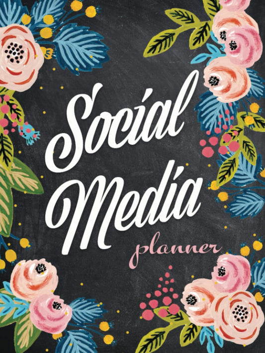 Social Media Planner & Organizer: For Influencers: Plan, Track & Analyze Multiple Media Platforms at Once -- Flowers (8.5 X 11) - 8212